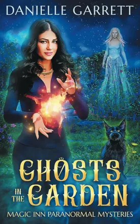 Ghosts in the Garden: A Magic Inn Paranormal Mystery (Magic Inn Paranormal Mysteries) Paperback  October 27, 2023