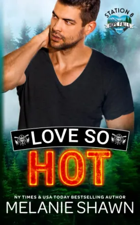 Love So Hot (Hope Falls: Station 8) Paperback  July 9, 2022